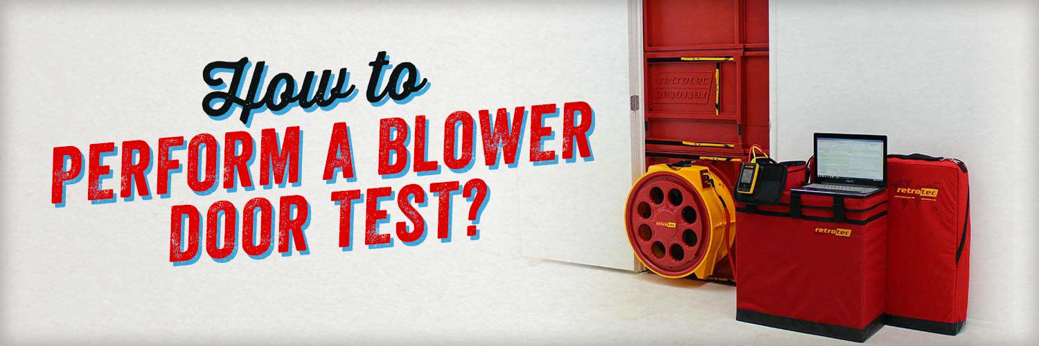How to Perform a Blower Door Test