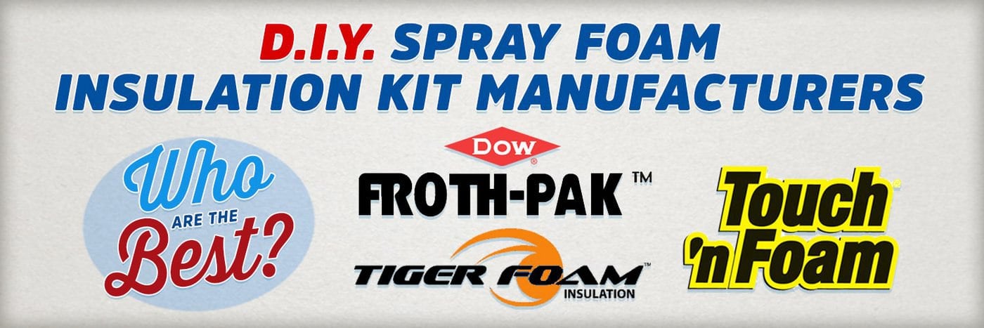 Who are the Best DIY Spray Foam Insulation Kit Manufacturers?