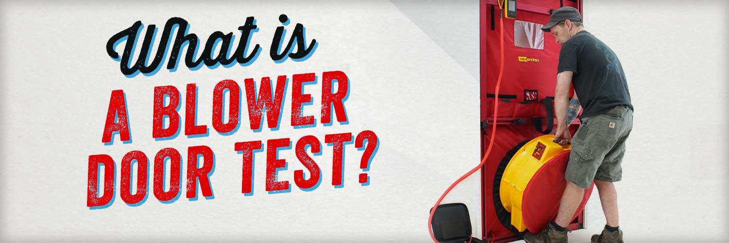What is a Blower Door Test? (How it Works/Measurements/Cost)