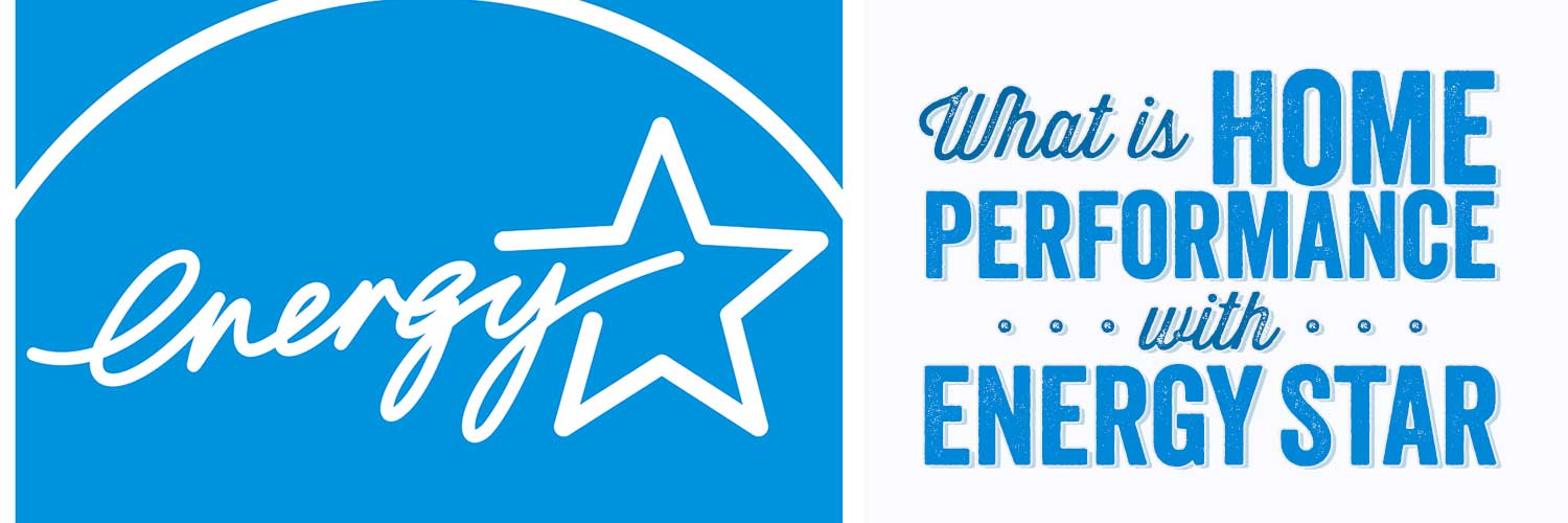 What is Home Performance with Energy Star?