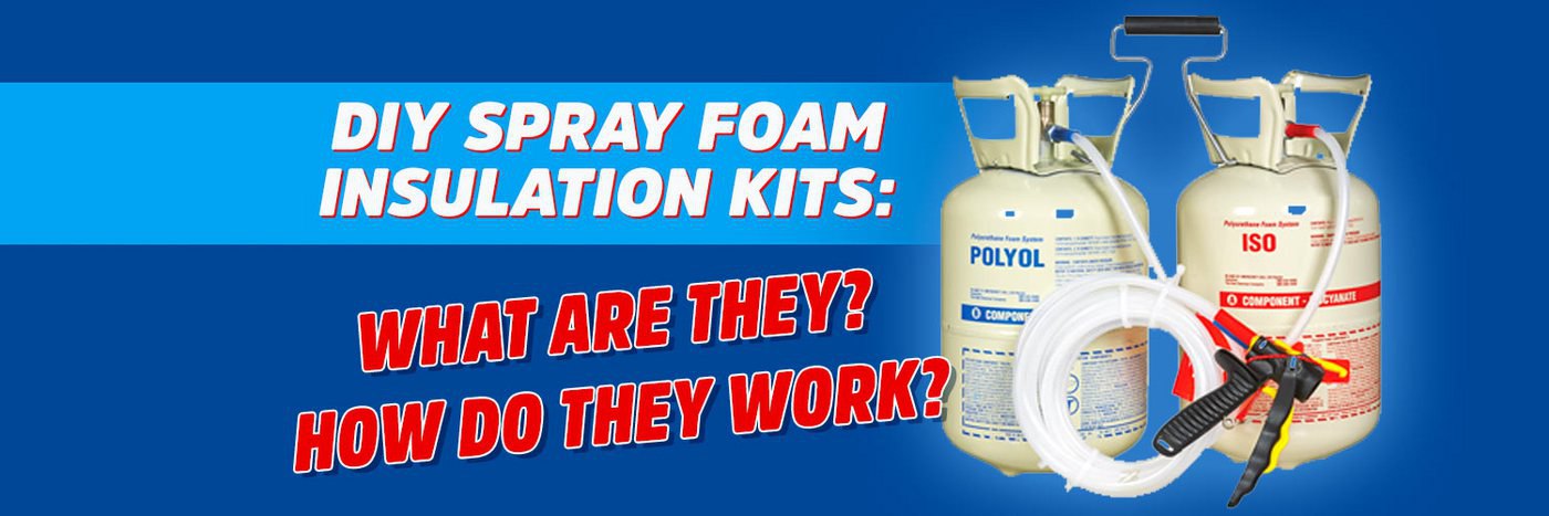 DIY Spray Foam Insulation Kits: What are They? How Do They ...