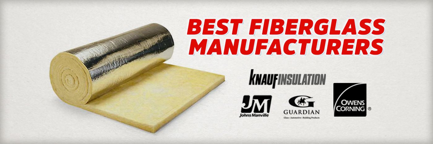 best manufacturers of fiberglass insulation