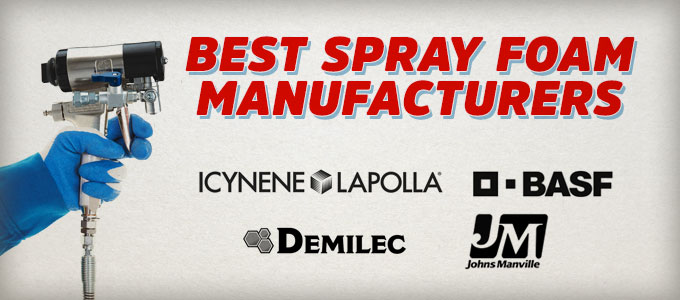 Who Are the Best Manufacturers of Spray Foam Insulation?